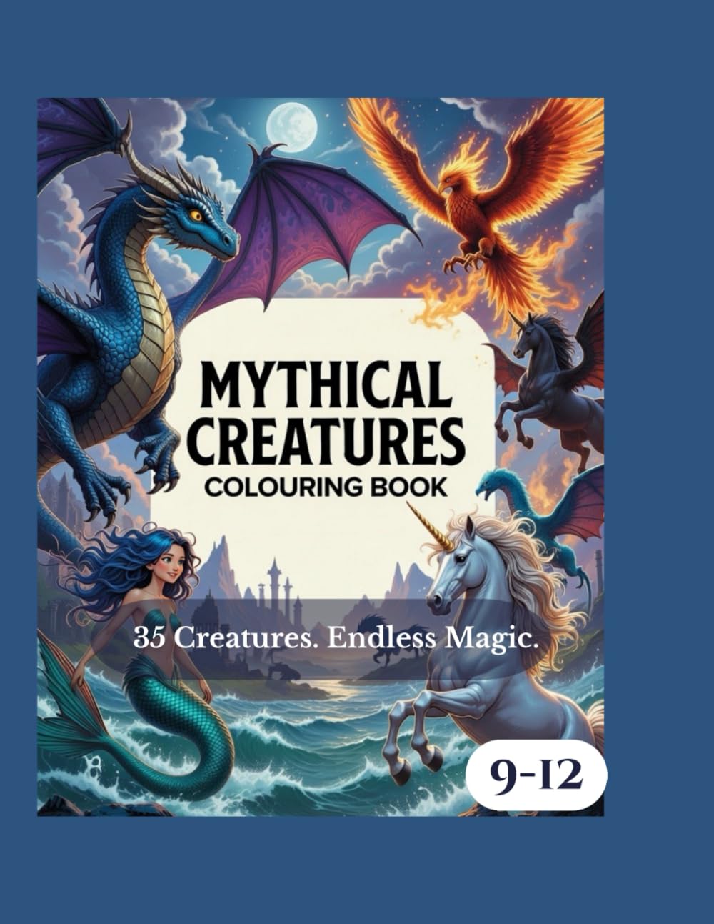 Mythical Creatures Colouring Book for Kids Aged 9-12: 35 Creature. Endless Magic