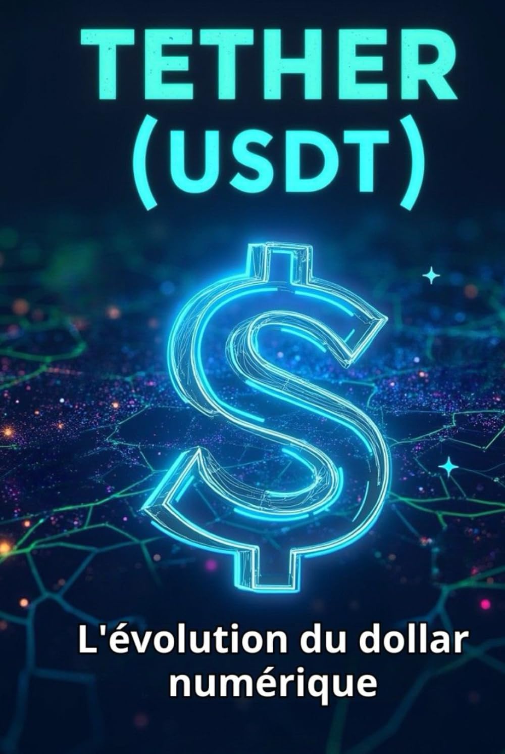 Tether (USDT) L'évolution du dollar numérique: Transparence, risques et rôle dans le système financier mondial