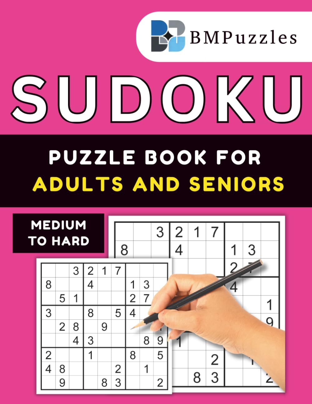 BMPuzzles - Medium To Hard Sudoku Puzzle Book For Adults And Seniors: 300+ Brain-Boosting Grids with Large Print and Full Solutions. (Become a Sudoku Expert)