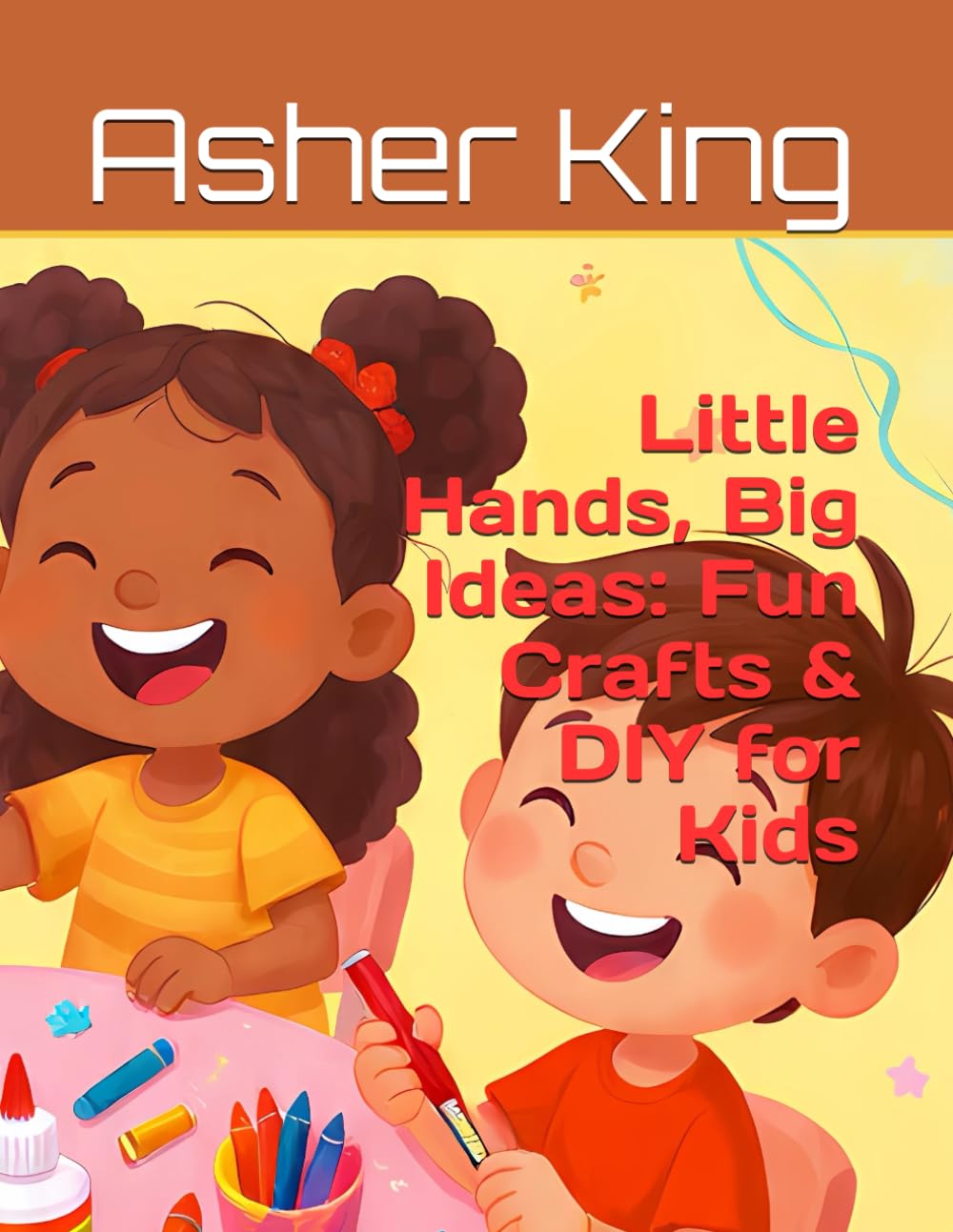 Little Hands, Big Ideas: Fun Crafts & DIY for Kids