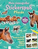  Mein riesengroßer Stickerspaß. Pferde: Mit 1001 Stickern. Punkt-zu-Punkt Labyrinthe, Puzzles, Malen und mehr: