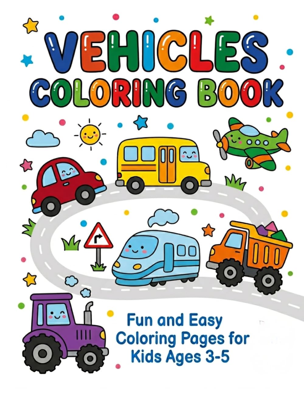 Vehicles Coloring Book for Kids Ages 3–5: Fun and Easy Cars, Trucks, and More | Learn Vehicle Words with Simple Tracing Activities