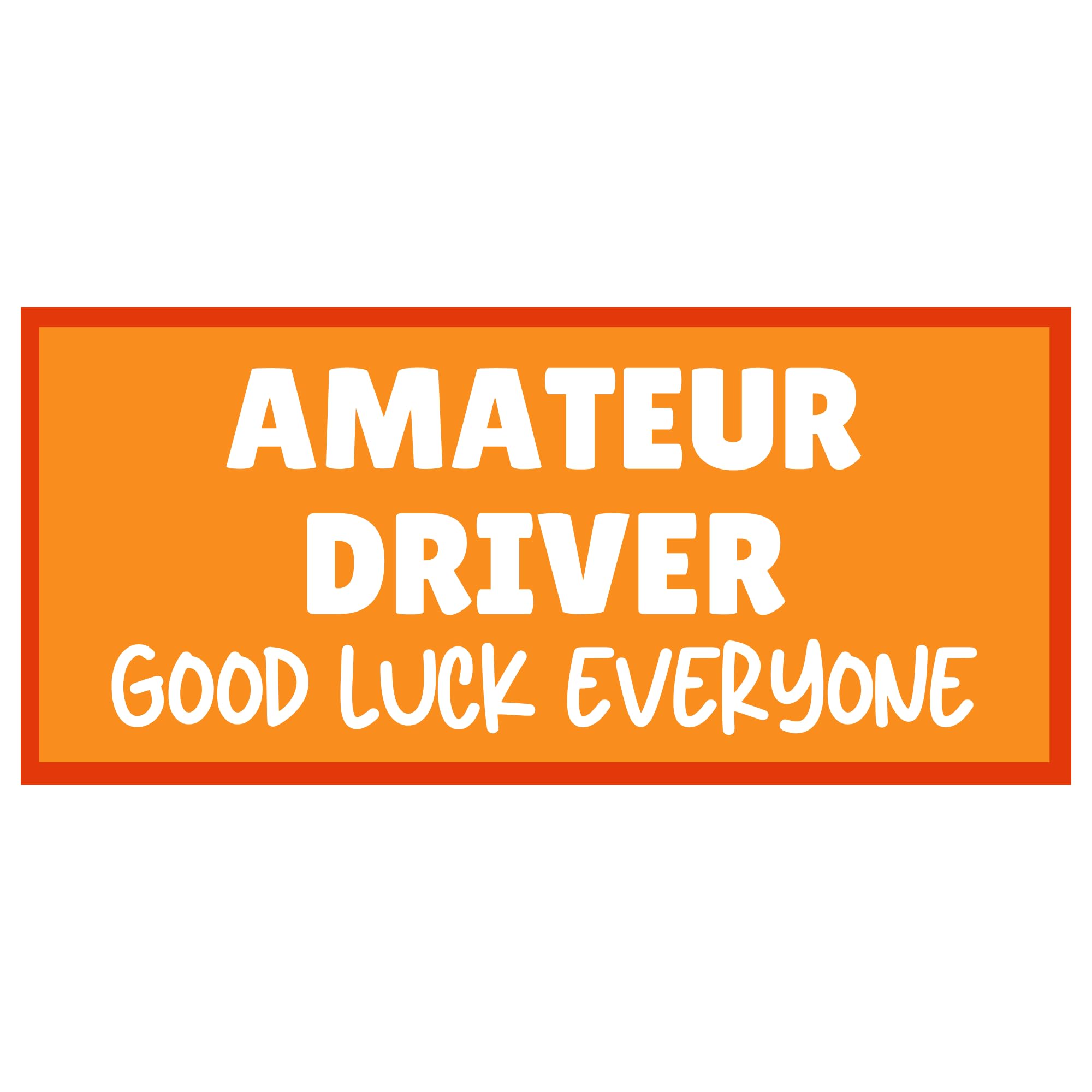 Amateur Driver Good Luck Everyone, Removable and Reusable Magnetic Bumper Stickers, Funny Gifts for New Drivers, 9 Inches (Amateur Driver)