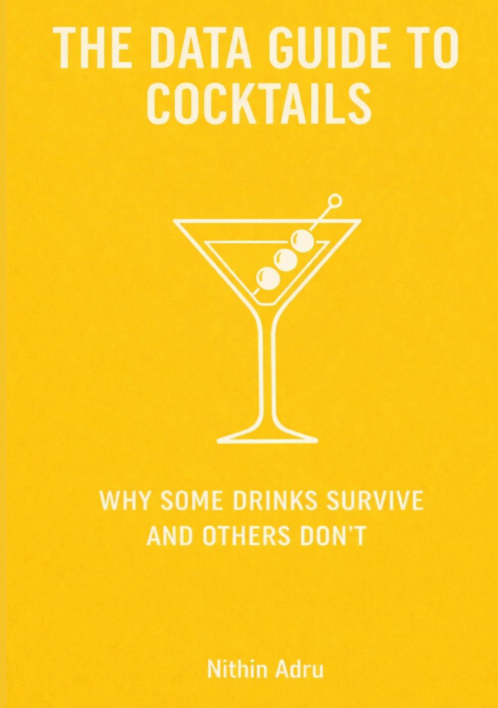 The Data Guide To Cocktails: Why Some Drinks Survive and Others Don’t