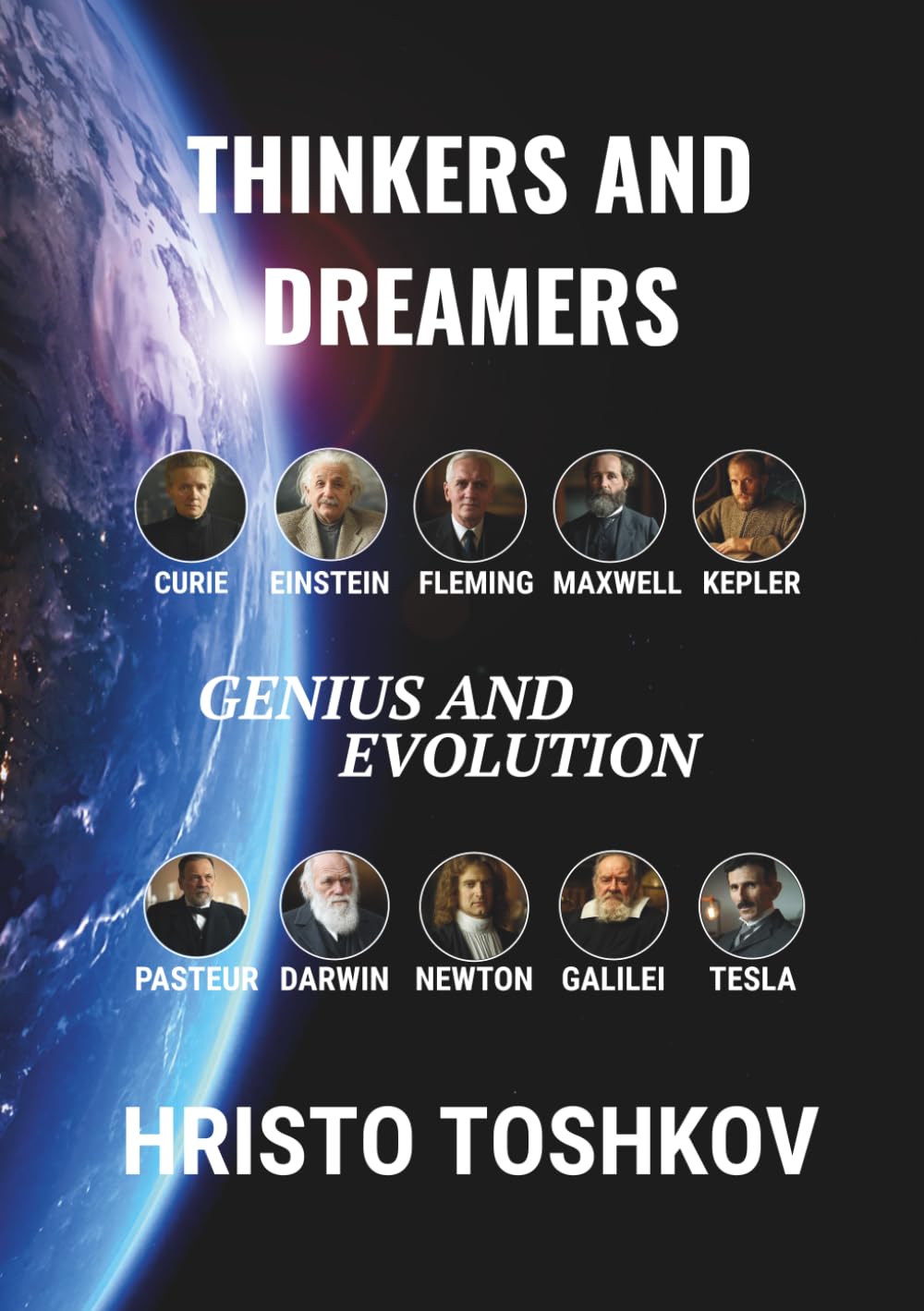 THINKERS AND DREAMERS: GENIUS AND THE EVOLUTION OF EUROPEAN THOUGHT FROM THE 16th TO THE 19th CENTURY