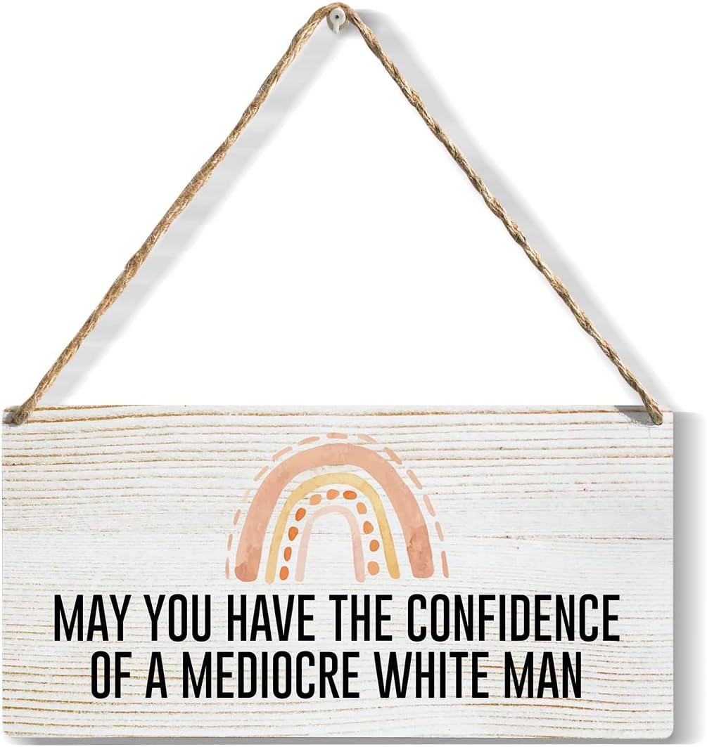 Inspirational Gifts for Women May You Have The Confidence Of A Mediocre White Man Boho Rainbow Wooden Handing Sign Birthday Christmas Gifts for Friends Feminists Girl Power Gifts