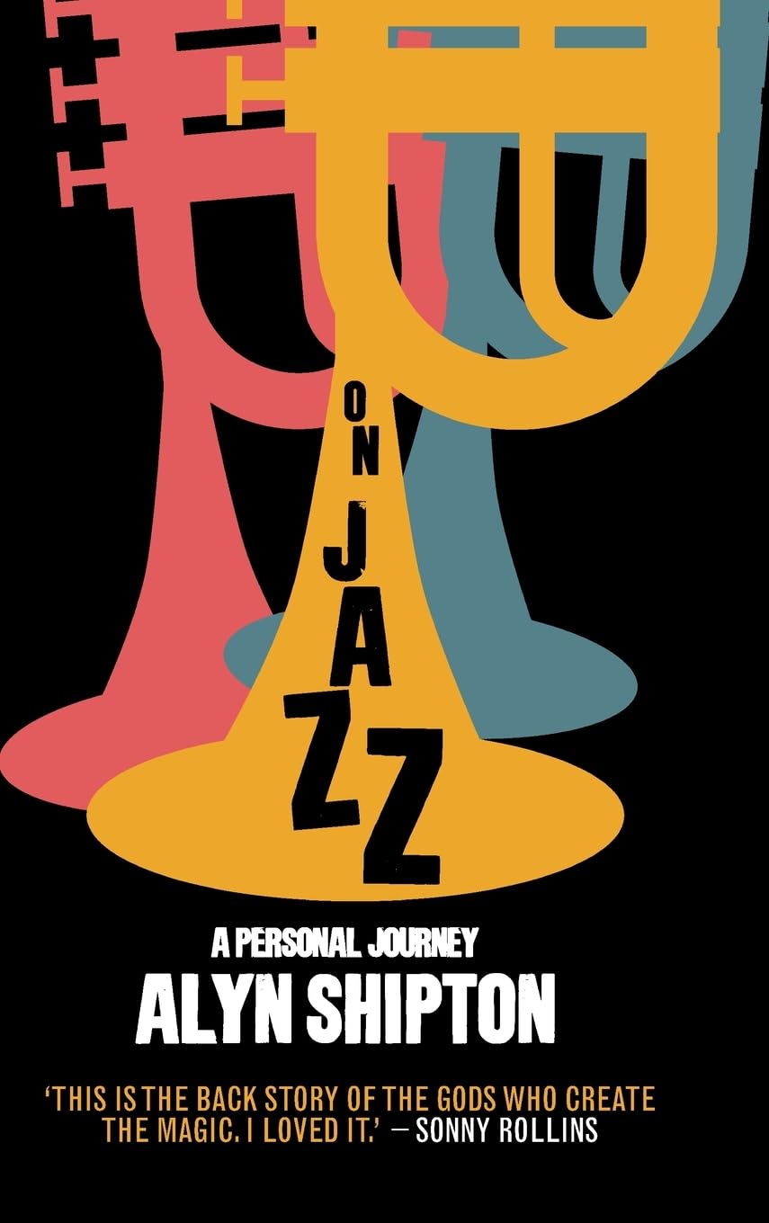 On Jazz: A Personal Journey By Alyn Shipton