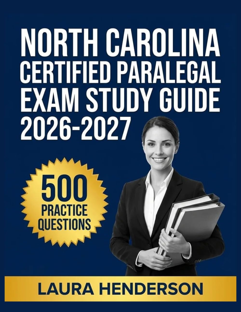 North Carolina Certified Paralegal Exam Study Guide 2026-2027: Essential Content Overview, Practice Question Set, Answer Keys, and Comprehensive Explanations