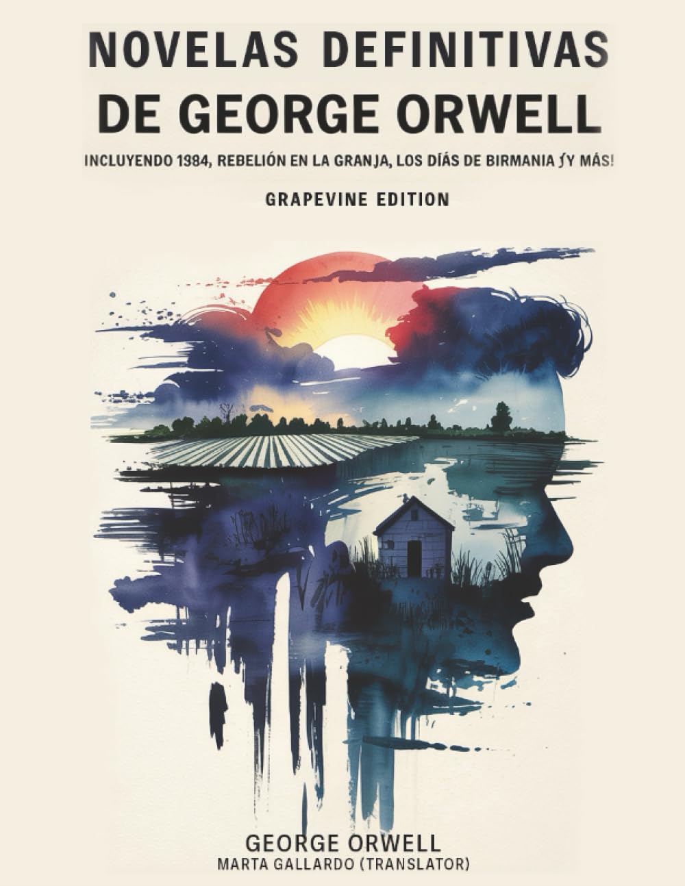 Novelas definitivas de George Orwell: Incluyendo 1984, Rebelión en la granja, Los días de Birmania ¡y más! (Grapevine edition)