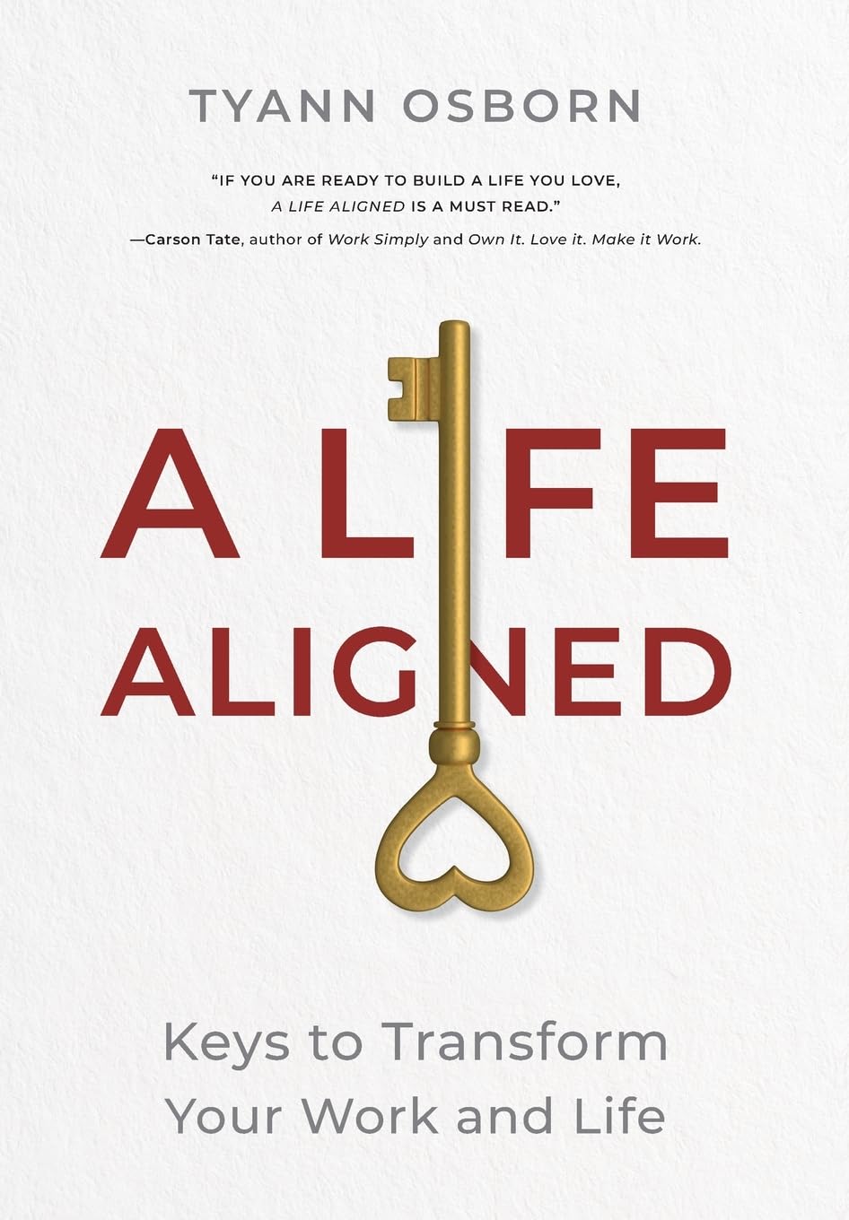 A Life Aligned: Keys to Transform Your Work and Life