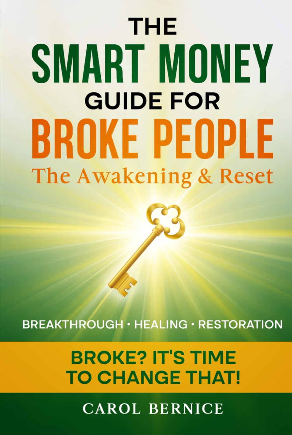 The Smart Money Guide for Broke People: The Awakening & Reset — A Faith-Based Financial Transformation to Renew Your Mind, Heal Your Finances, and Build Abundance with Purpose