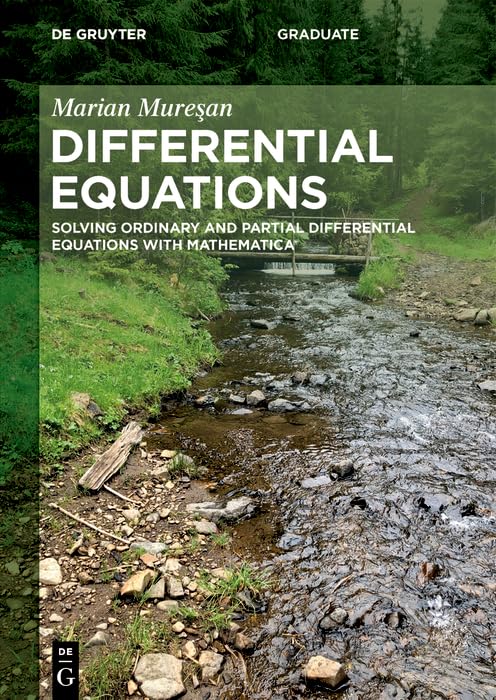 Differential Equations: Solving Ordinary and Partial Differential Equations with Mathematica® (De Gruyter Textbook)      Kindle Edition