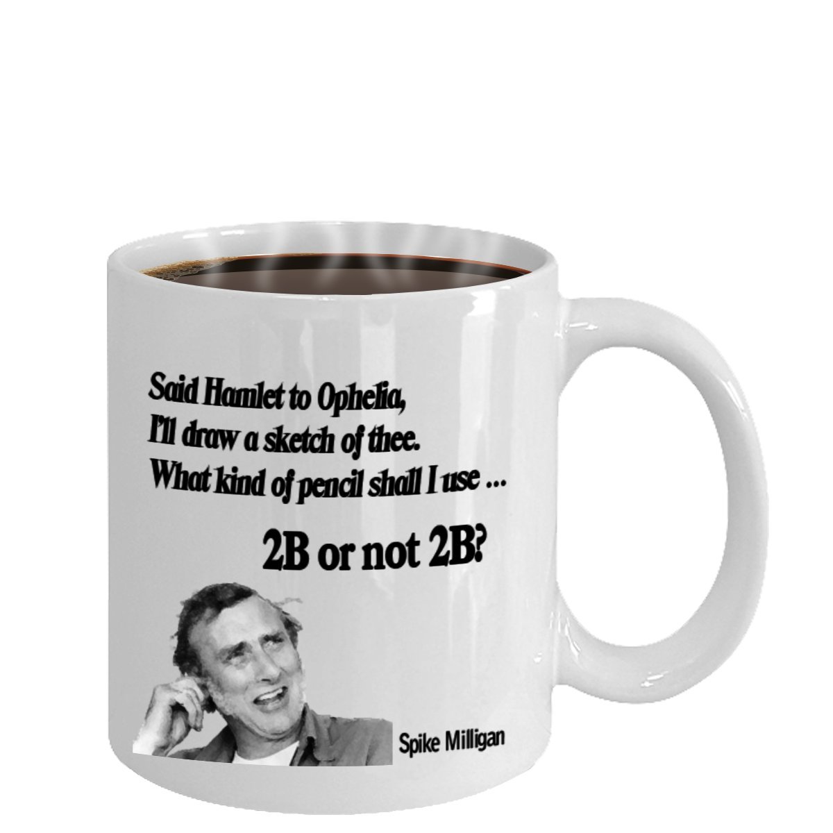 Buy Ceramic Coffee Mug, Spike Milligan funny quote, Hamlet, "To Be or