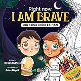 Right Now, I Am Brave: Coloring Book Edition