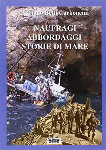 Naufraghi, abbordaggi, storie di mare