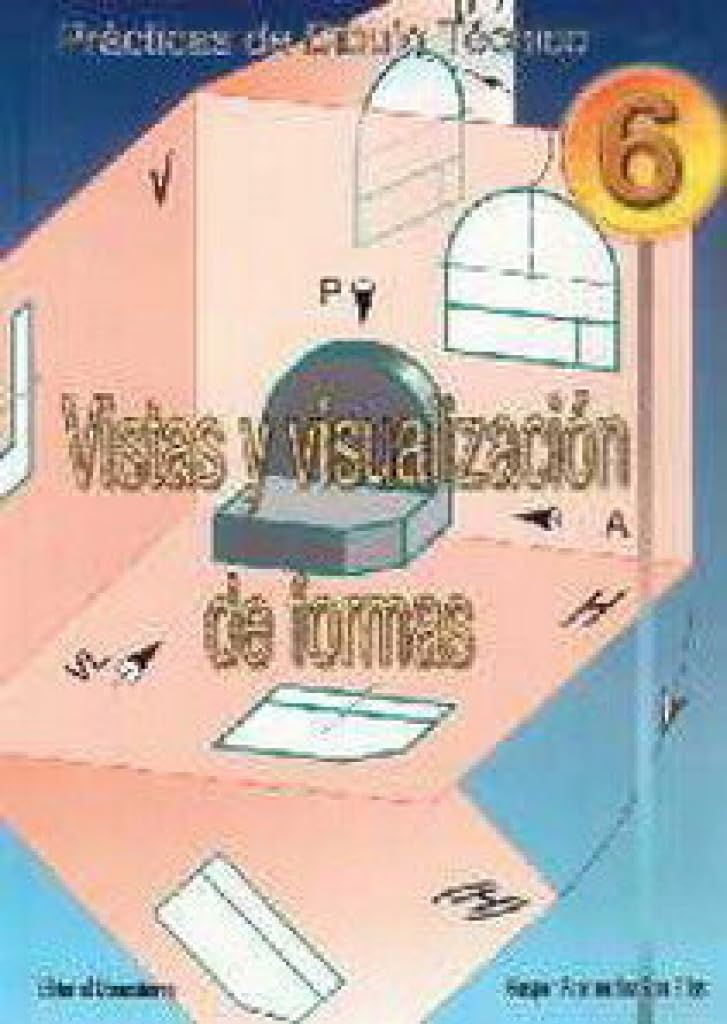 P.D.T. Nº 6: Vistas y visualización de formas. (SIN COLECCION)