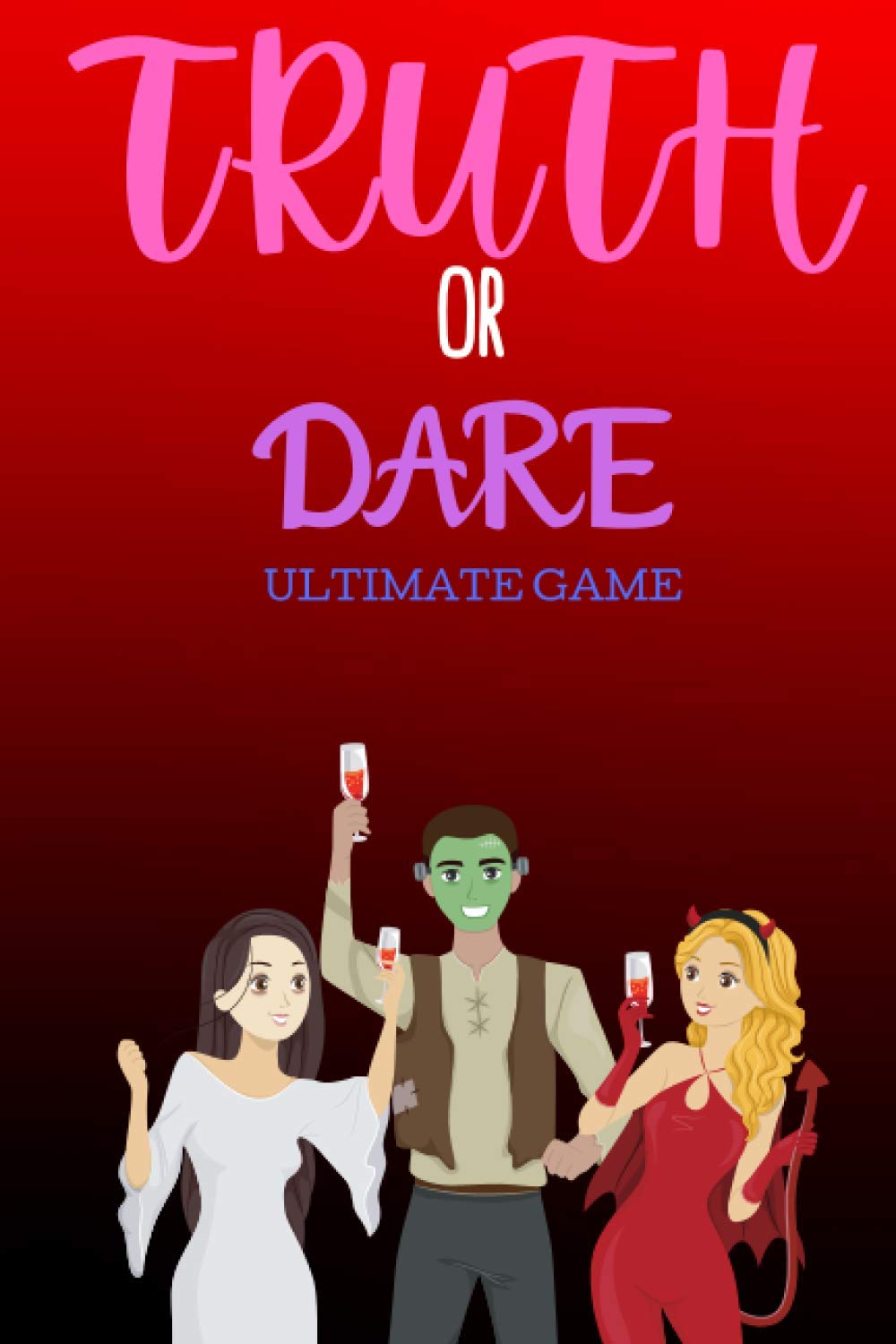 Truth or Dare: Ultimate Game For Teenagers Embarrassing Questions Book