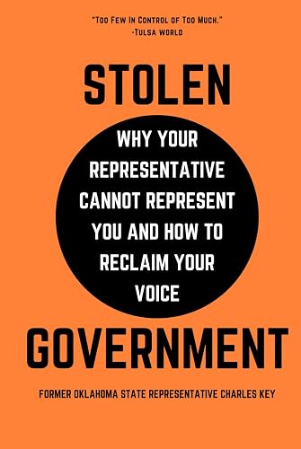 Stolen Government: Why Your Representative Cannot Represent You and How to Reclaim Your Voice