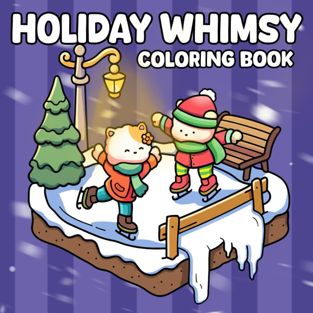 Holiday Whimsy Coloring Book: Cute Winter Friends Coloring Pages featuring Cozy Moments, Festive Scenes, and Holiday Decorations Illustrations for Kids and Families Celebration and Fun