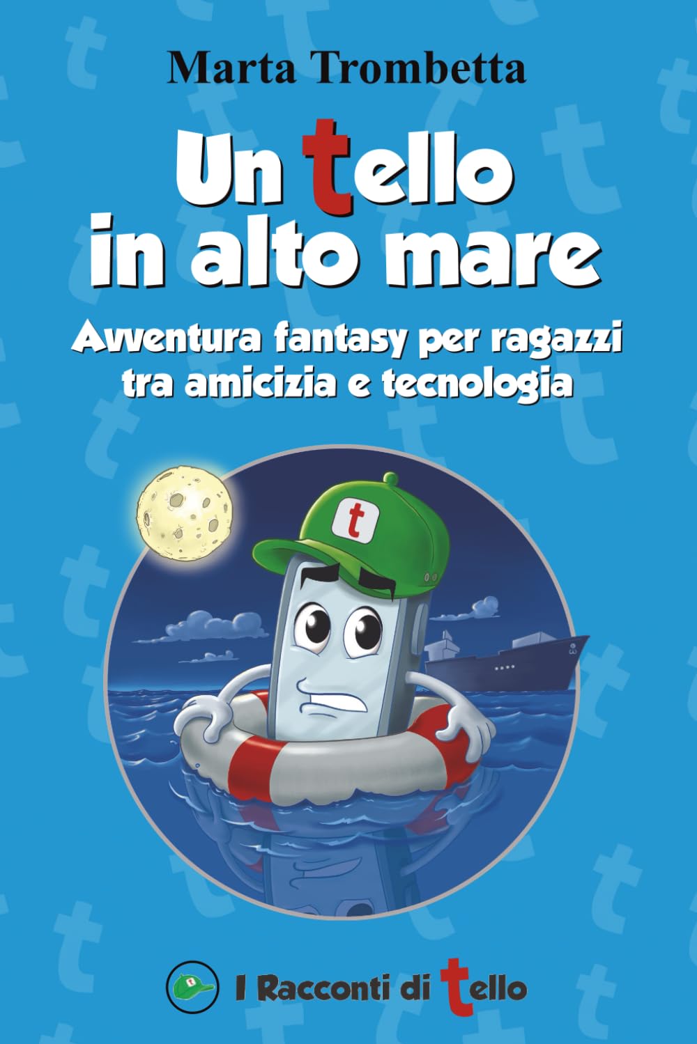 Un Tello in alto mare: Un’avventura tra Giappone e mondo virtuale, tra coraggio, amicizia e tecnologia (I Racconti di Tello)