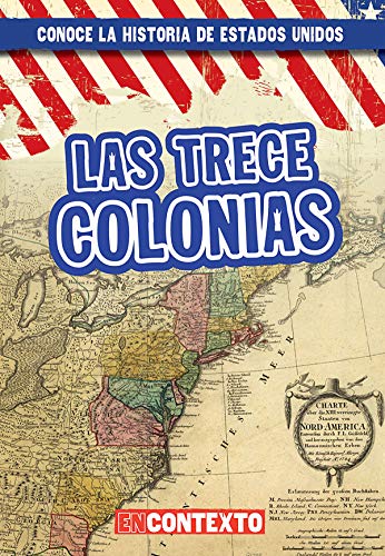 Las trece colonias /The Thirteen Colonies (Conoce la historia de...