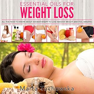 Essential Oils for Natural Weight Loss Audiobook By Marta Tuchowska cover art