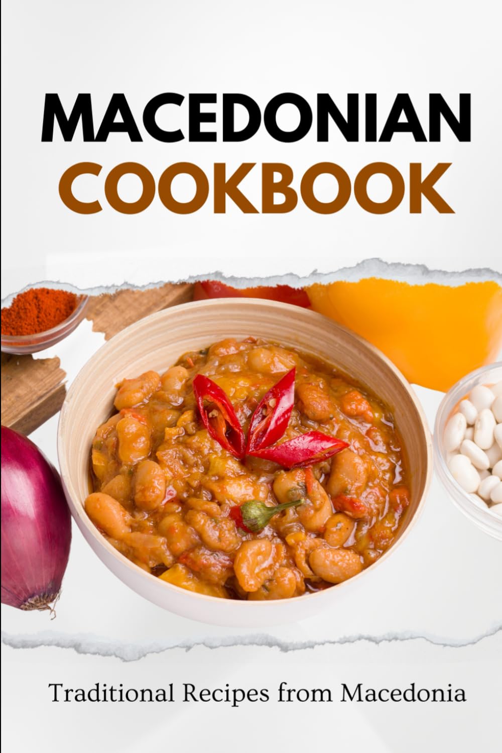 Macedonian Cookbook: Traditional Recipes from Macedonia (Balkan food)
