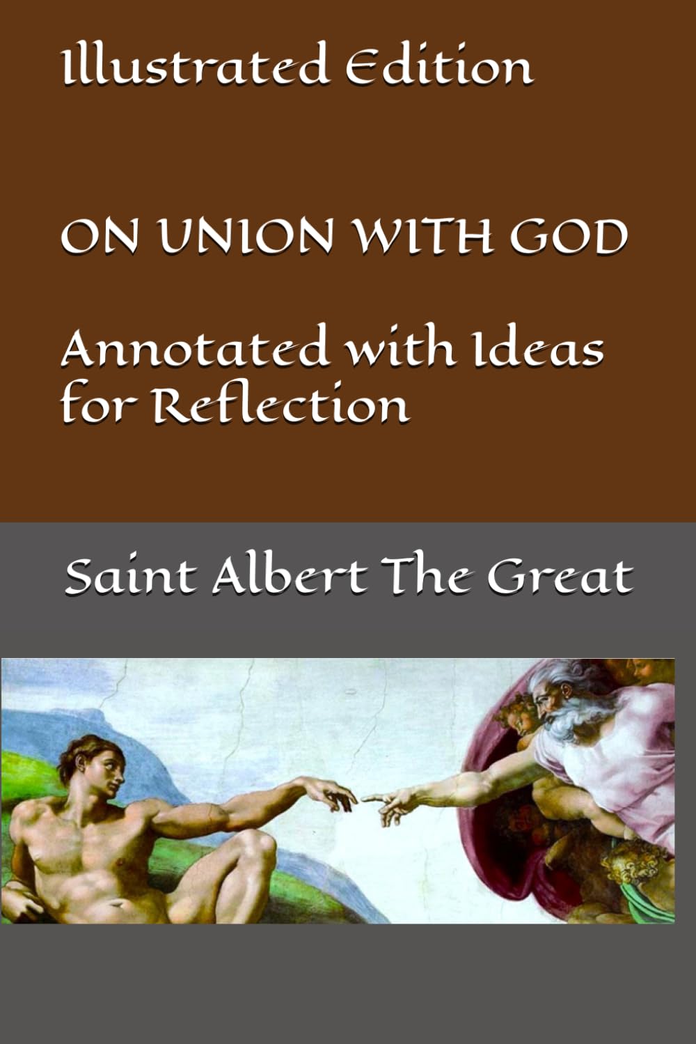 Illustrated Edition ON UNION WITH GOD Annotated with Ideas for Reflection