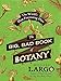 The Big, Bad Book of Botany: The World's Most Fascinating Flora  An Entertaining Encyclopedia from Magic Mushrooms to Toxic Teas