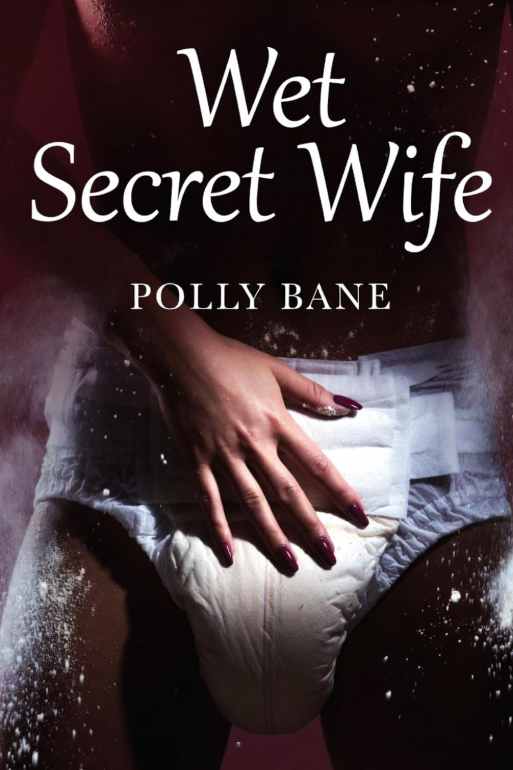 Wet Secret Wife: A Wife's Grinning Discovery of Diaper Desires and Anal Ecstasy (Femdom Erotica)