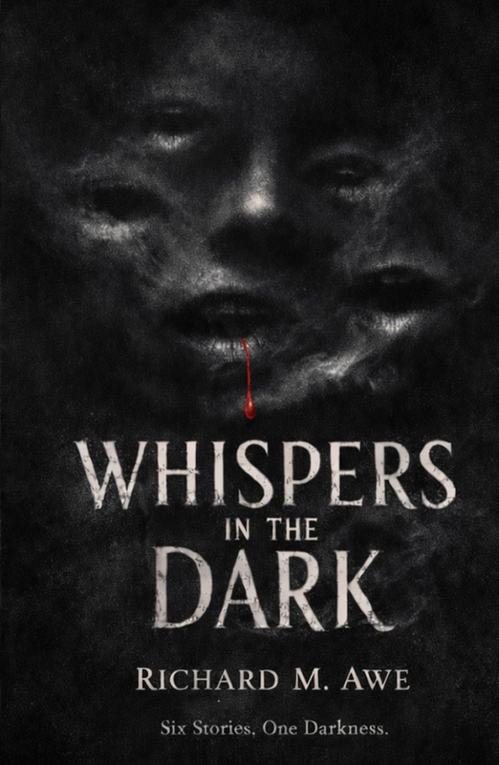 Whispers in the Dark: A Horror Anthology