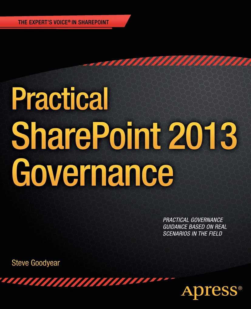 Practical SharePoint 2013 Governance (Expert's Voice in Sharepoint)