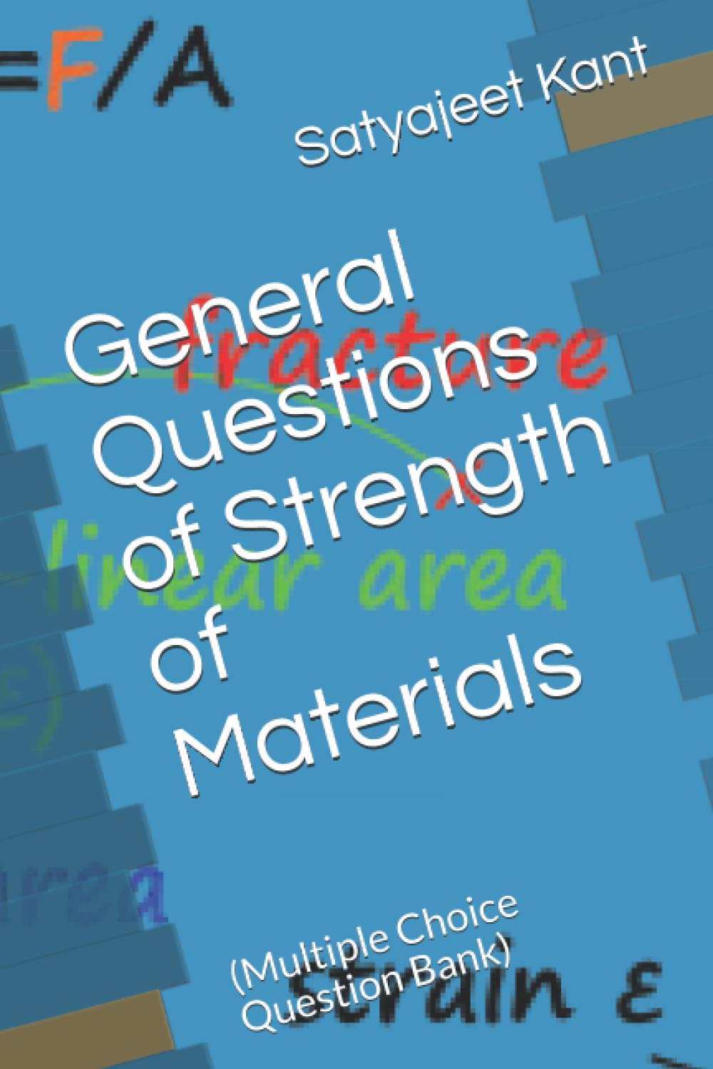 General Questions of Strength of Materials: (Multiple Choice Question Bank) (General MCQ of Mechanical Engineering)