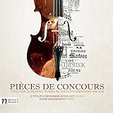 Pièces de concours: Virtuosic Romantic Works by French Composers 1896-1938