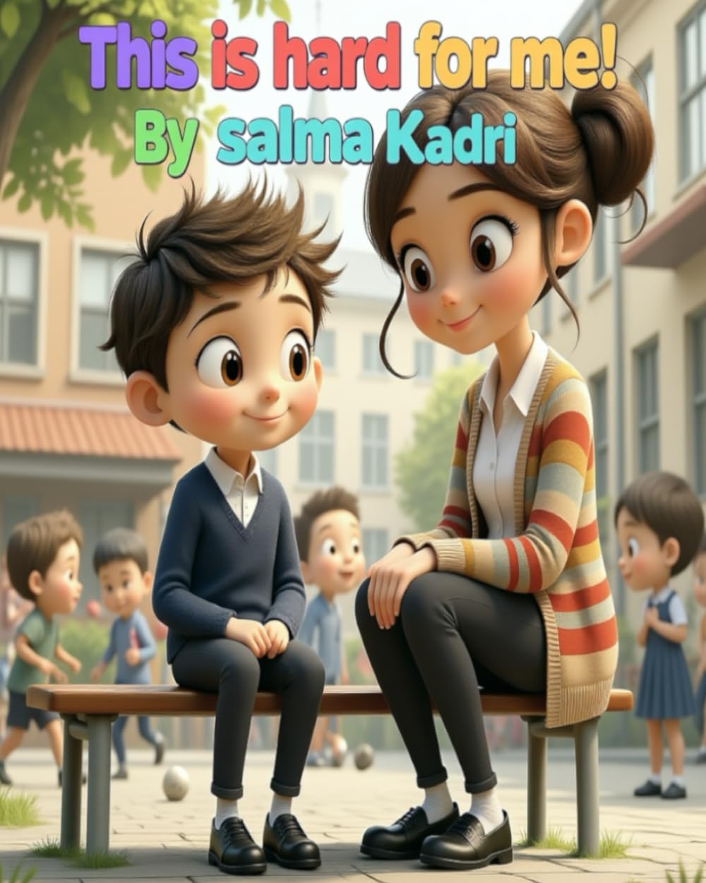 This Is Hard for Me: A Gentle Story About Big Feelings and Growing Braver (“Hard for Me” Series)