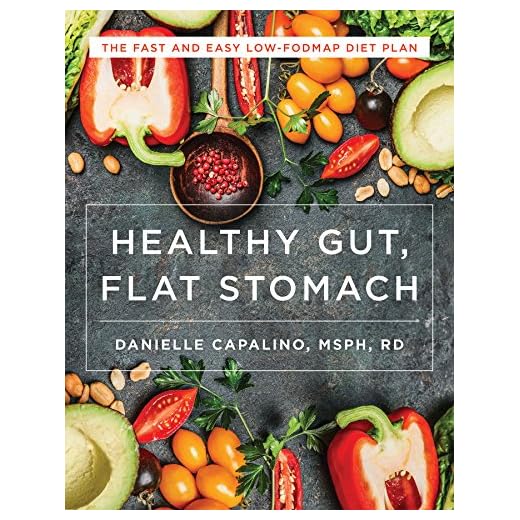 Healthy Gut, Flat Stomach: The Fast and Easy Low-FODMAP Diet Plan