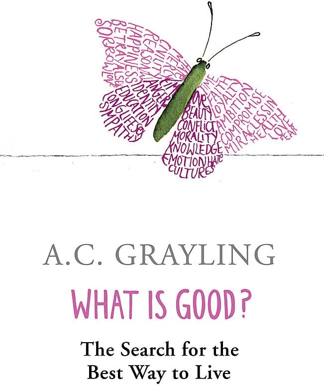 What is Good?: The Search for the Best Way to Live