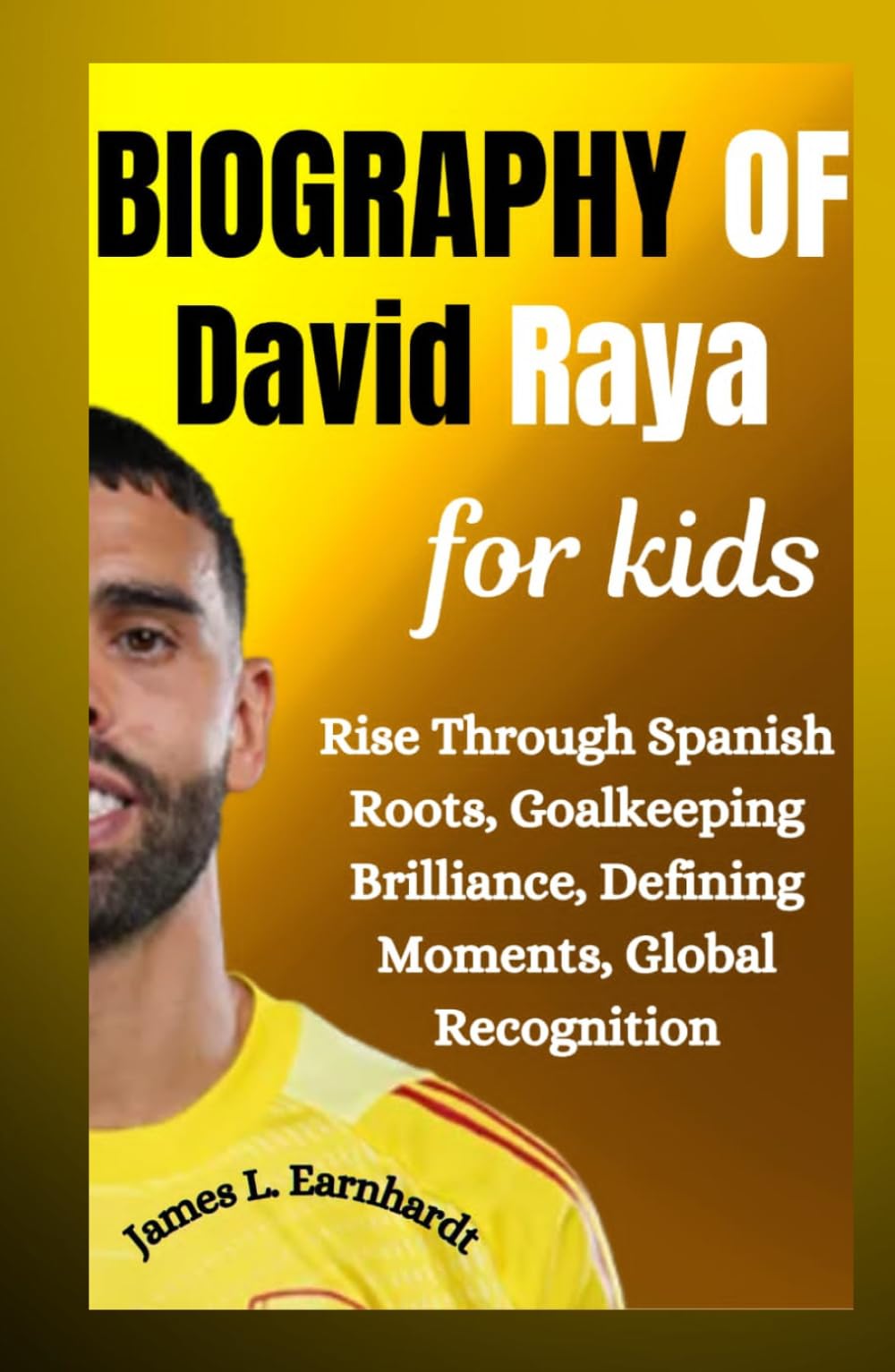 Biography of David Raya for kids: Rise Through Spanish Roots, Goalkeeping Brilliance, Defining Moments, Global Recognition