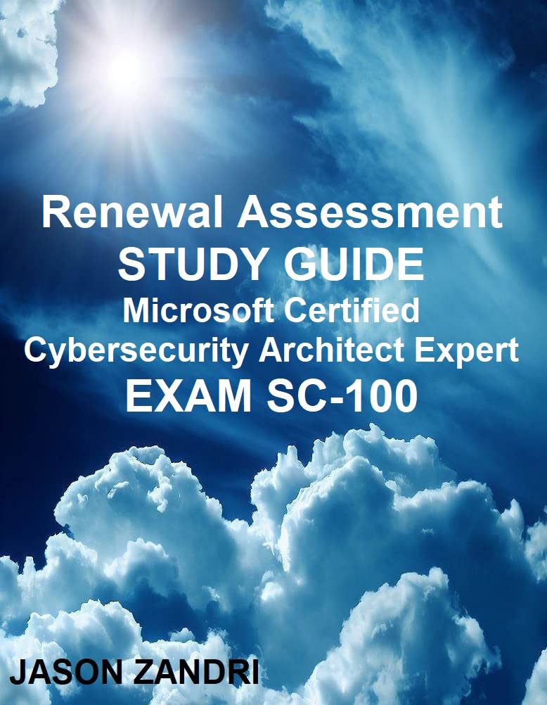 Renewal Assessment STUDY GUIDE for Microsoft Certified Cybersecurity