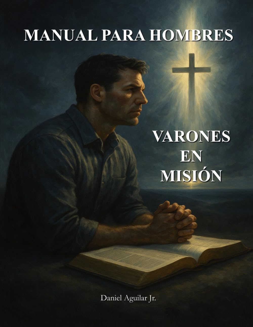 MANUAL PARA HOMBRES: "VARONES EN MISIÓN"