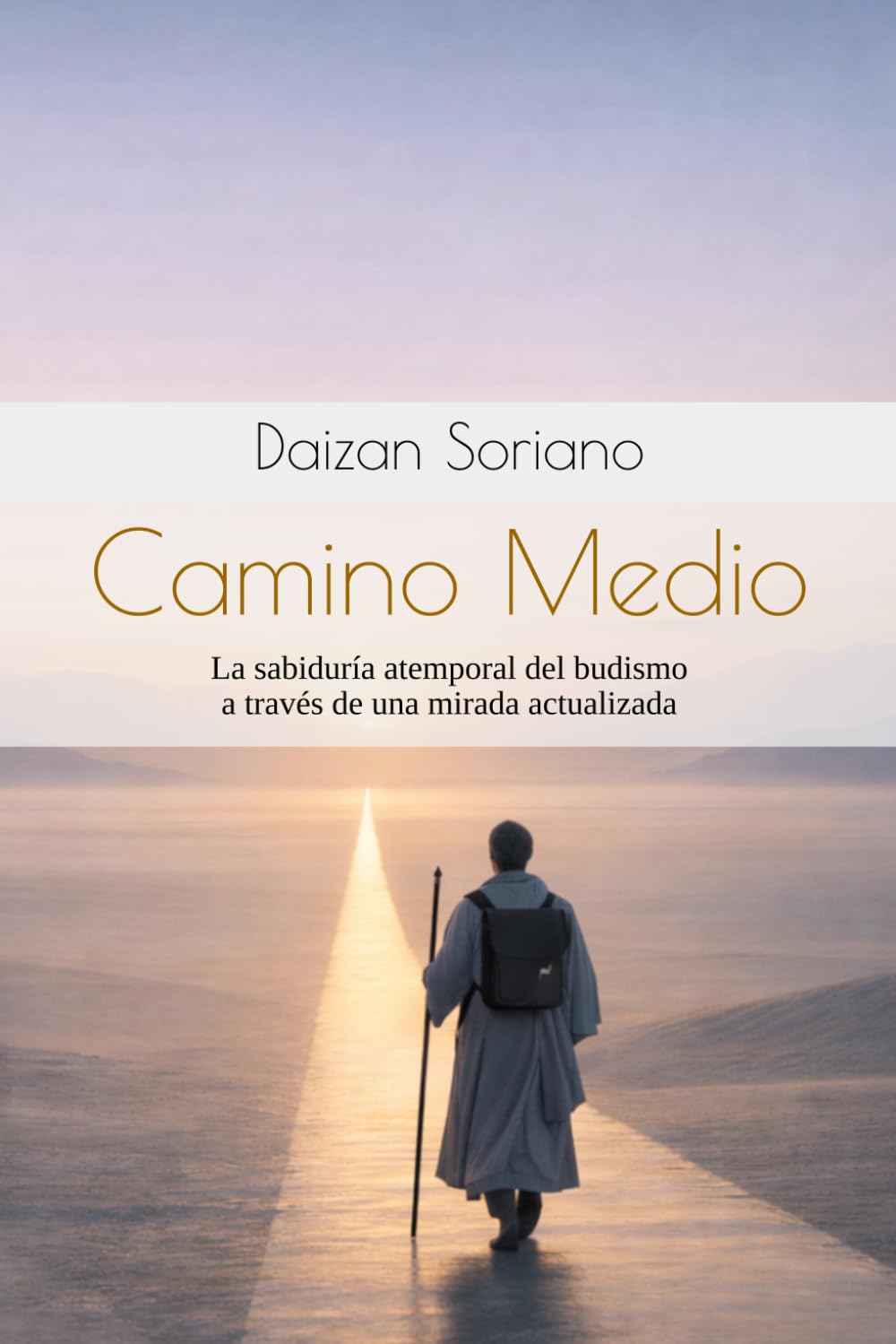 Camino Medio: La sabiduría atemporal del budismo a través de una mirada actualizada