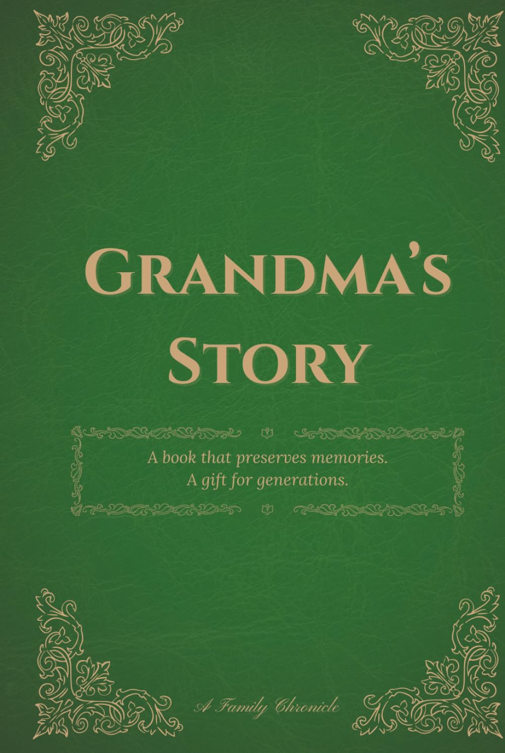 Grandma's Story: A book that preserves memories. A gift for generations.