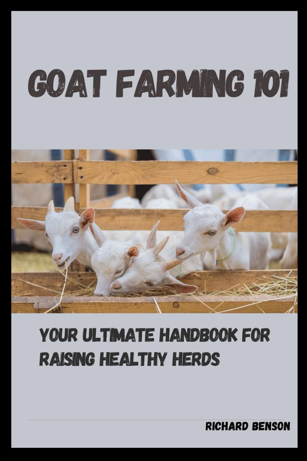 Goat Farming 101: Your Ultimate Handbook For Raising Healthy Herds