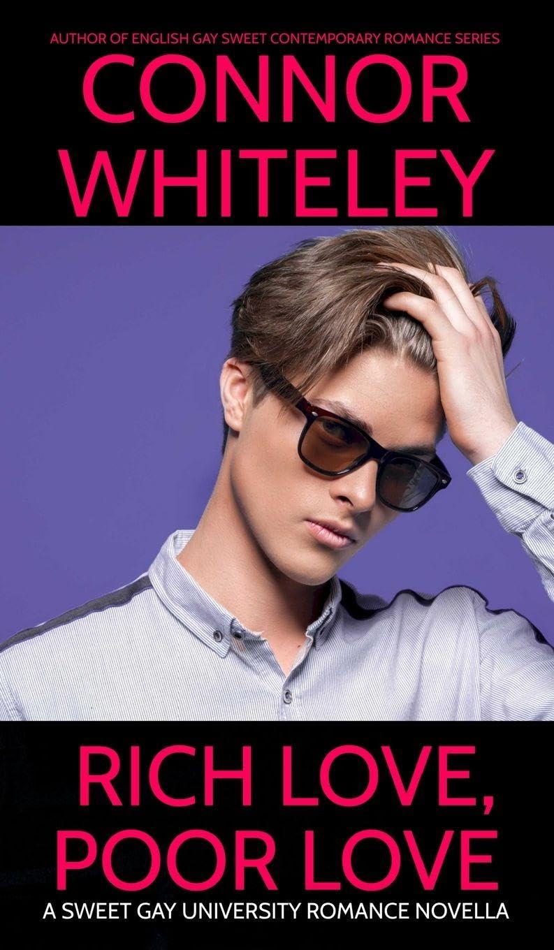 Rich Love, Poor Love: A Sweet Gay University Romance Novella: 20 (The English Gay Contemporary Romance Books)