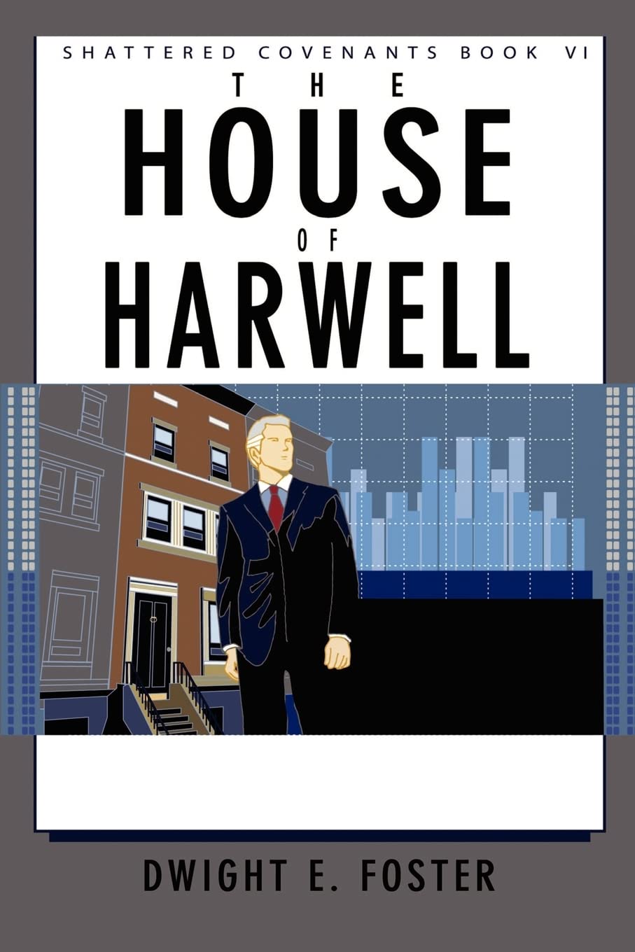 Shattered Covenants Book VI: The House of Harwell