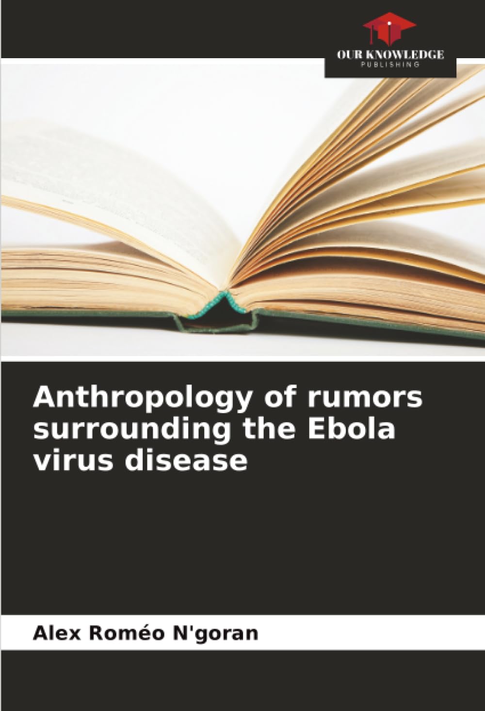 Anthropology of rumors surrounding the Ebola virus disease