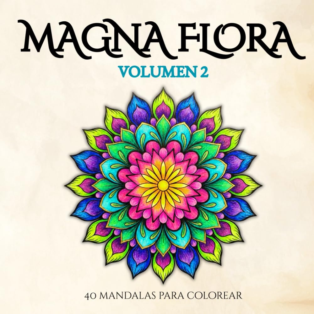 Magna Flora Volumen 2: Libro para colorear para adultos con nuevos mándalas florales