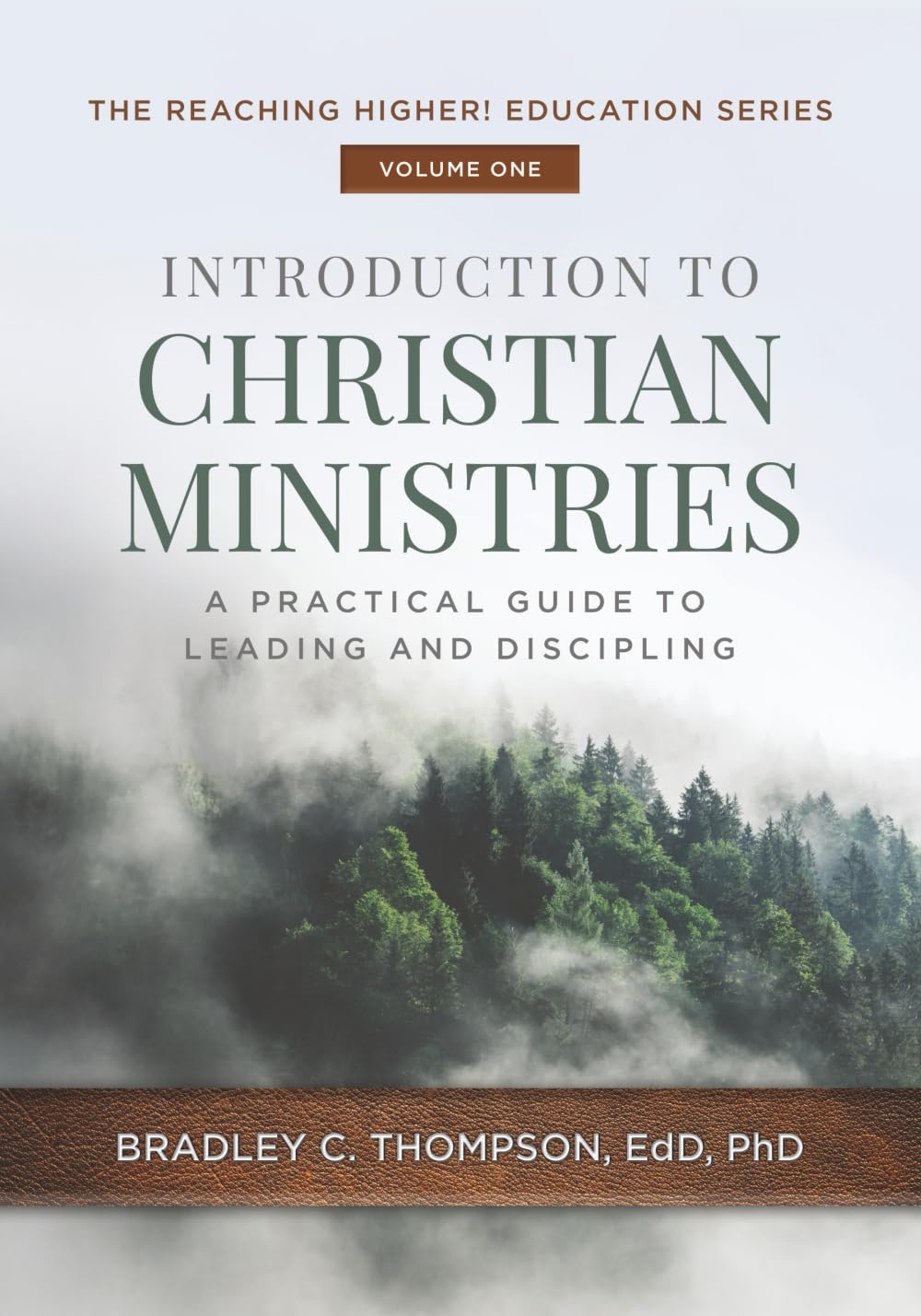Introduction to Christian Ministries: A Practical Guide to Leading and Discipling (Reaching Higher! Education Series)