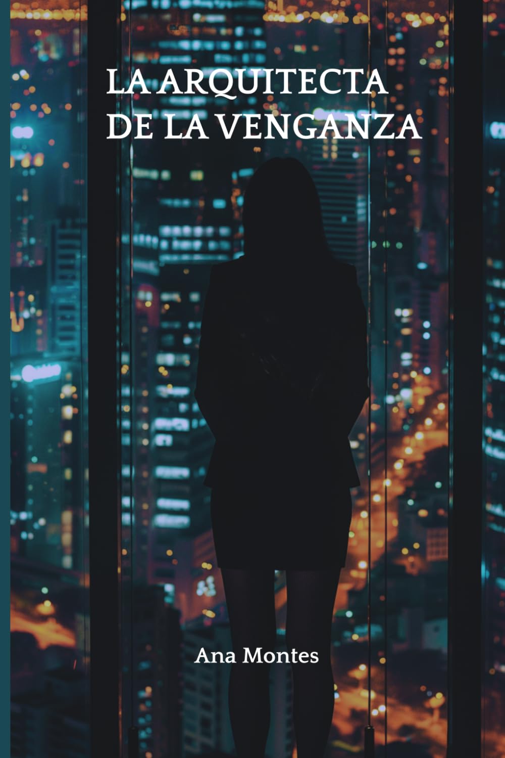 La arquitecta de la venganza: Una novela Dark Romance · Thriller Psicológico