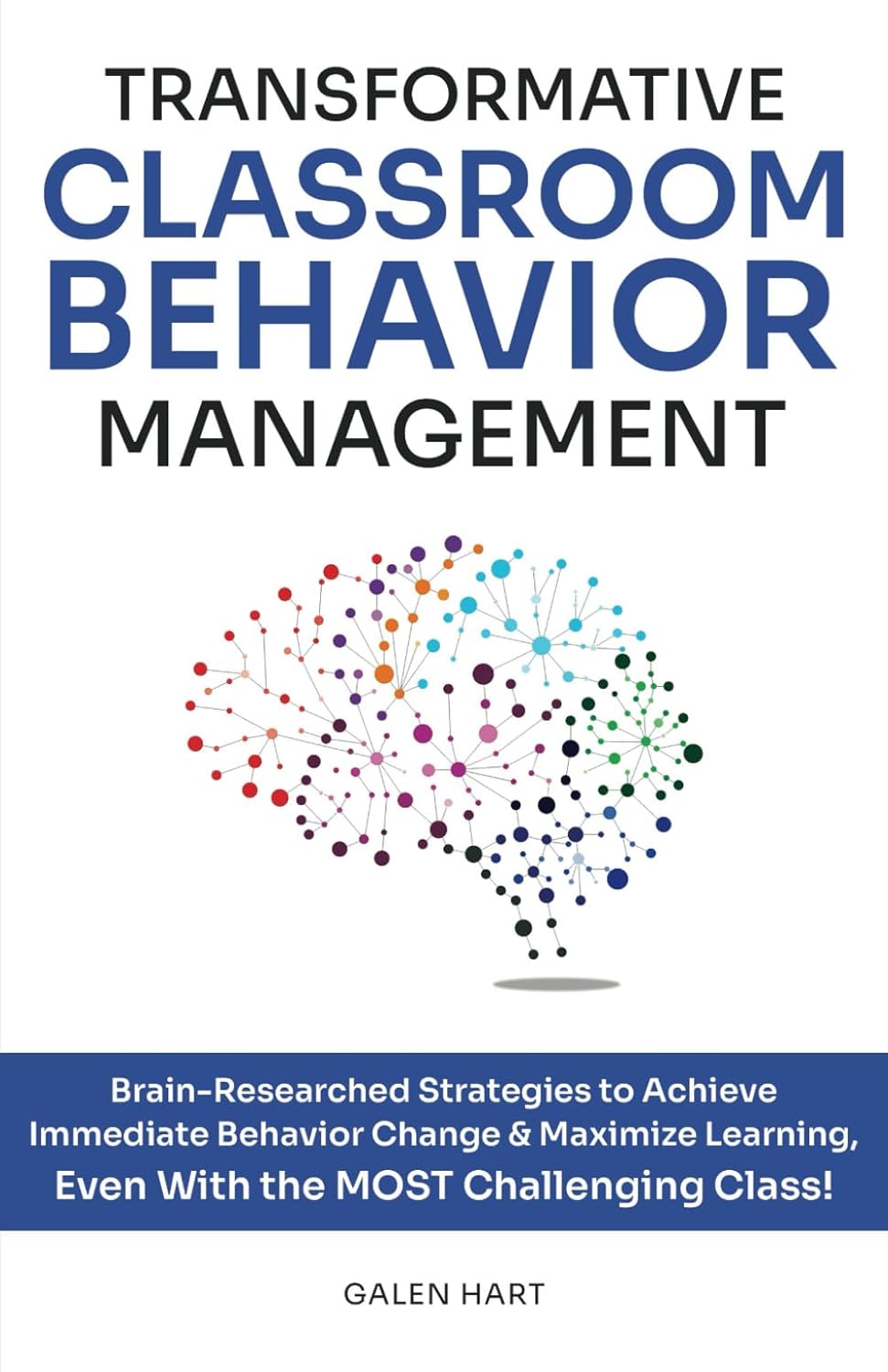Transformative Classroom Behavior Management: Brain-Researched Strategies to Achieve Immediate Behavior Change & Maximize Learning, Even With the MOST Challenging Class! Transformative Classroom Behavior Management: Brain-Researched Strategies to Achieve Immediate Behavior Change & Maximize Learning, Even With the MOST Challenging Class!
